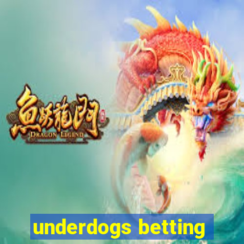 underdogs betting