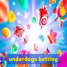 underdogs betting