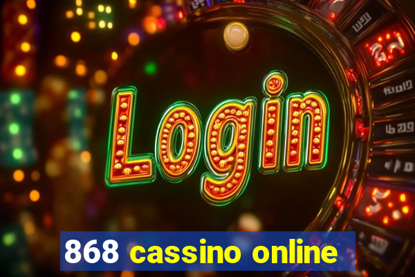 868 cassino online