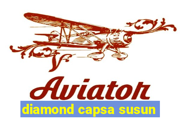 diamond capsa susun