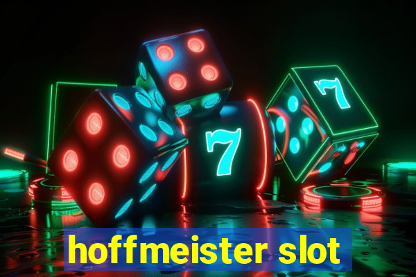 hoffmeister slot