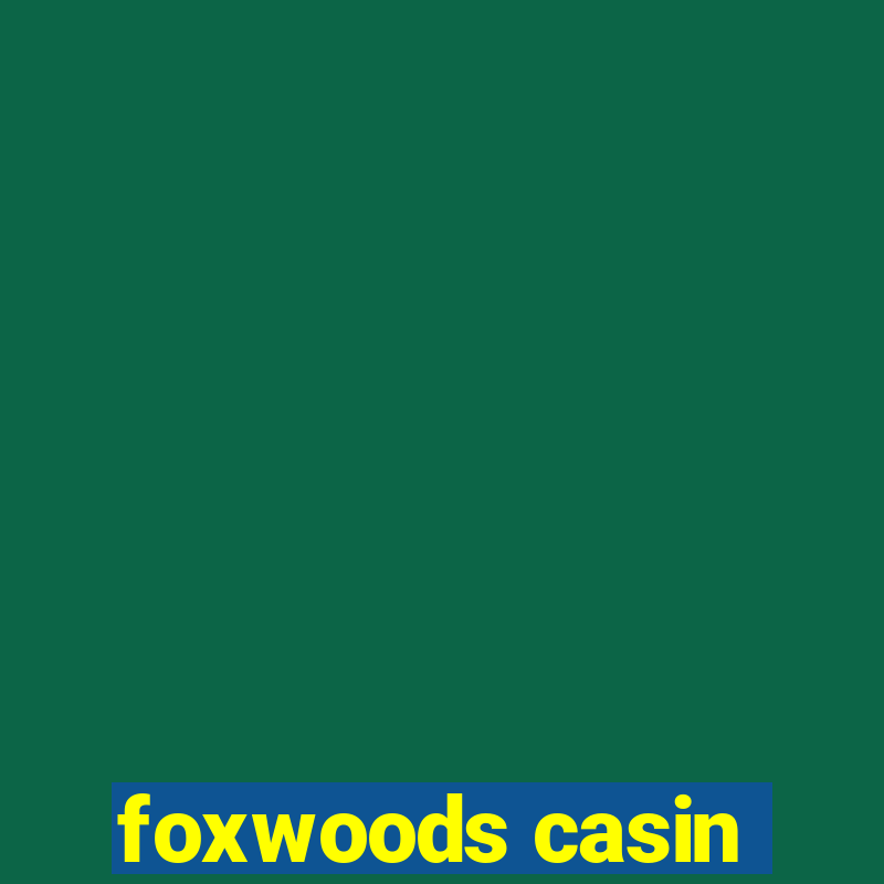 foxwoods casin