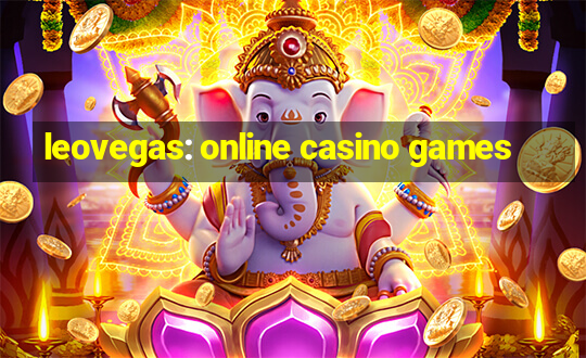 leovegas: online casino games