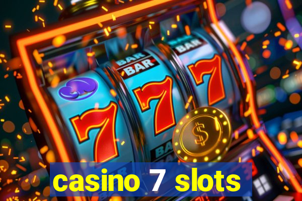 casino 7 slots