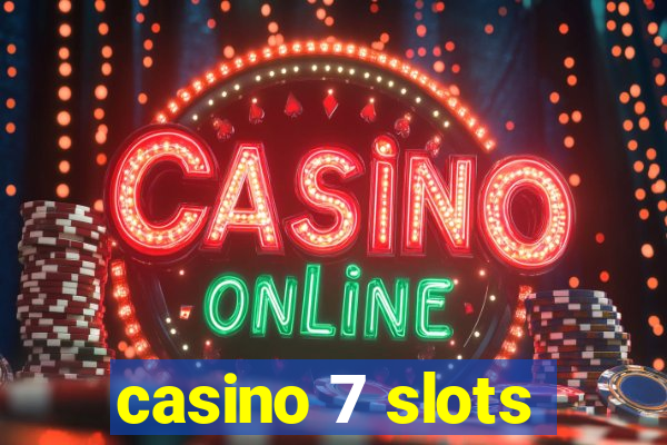 casino 7 slots