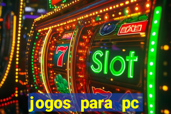 jogos para pc download grátis completo offline