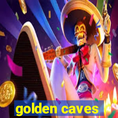 golden caves