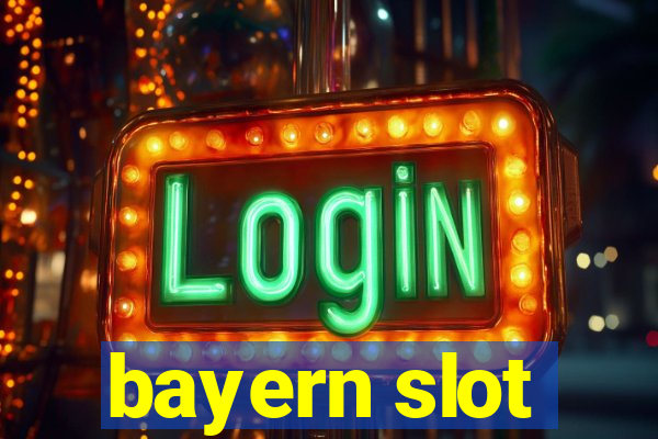 bayern slot