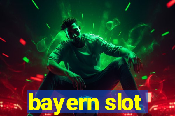 bayern slot