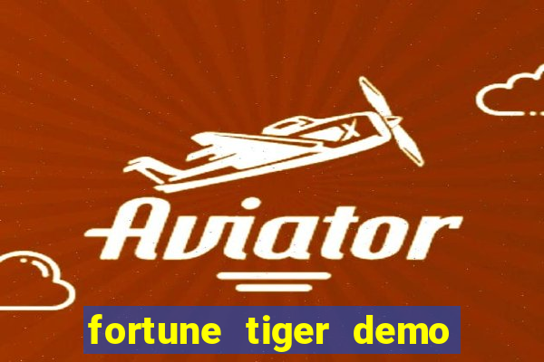 fortune tiger demo bet maxima