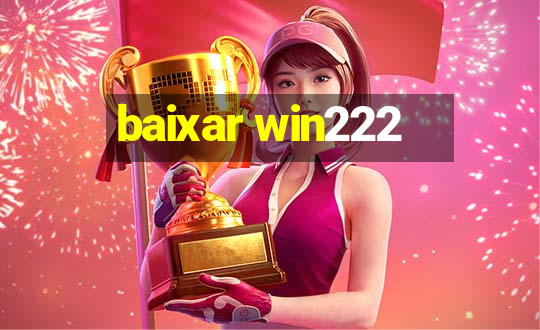 baixar win222