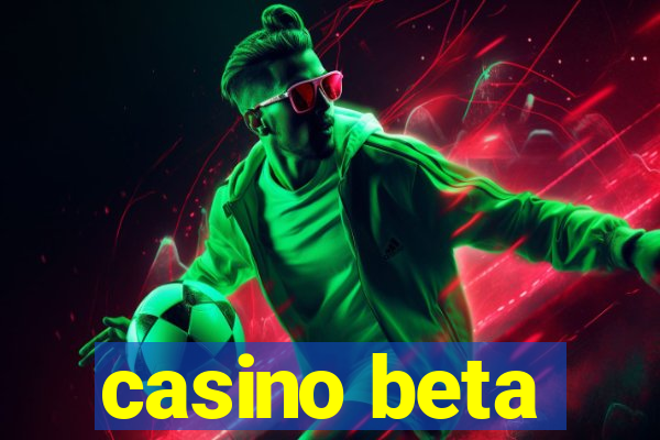 casino beta