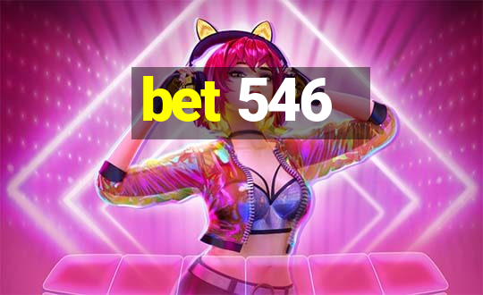 bet 546