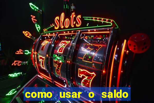 como usar o saldo bonus vai de bet