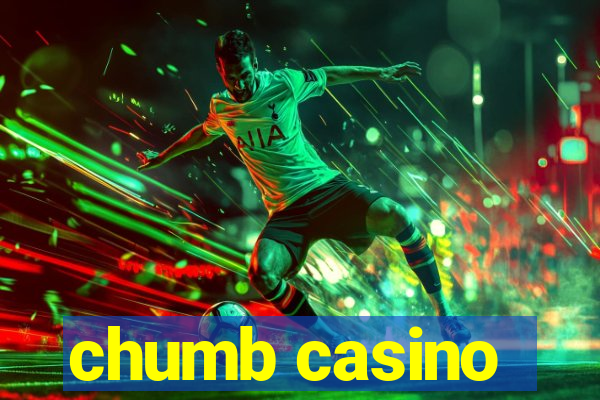 chumb casino