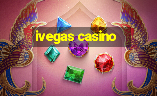 ivegas casino