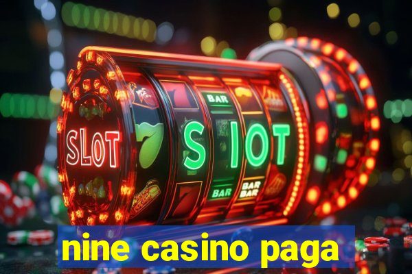 nine casino paga