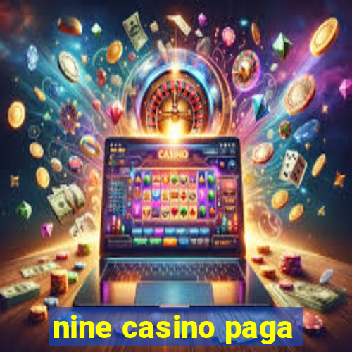 nine casino paga