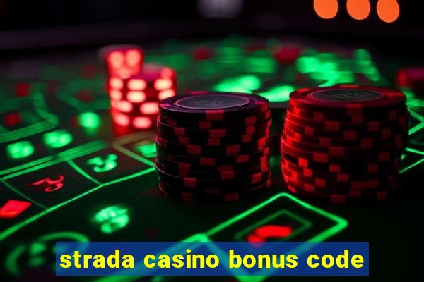 strada casino bonus code