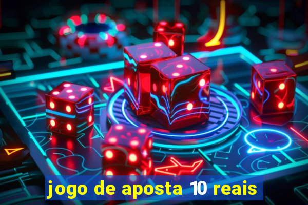 jogo de aposta 10 reais