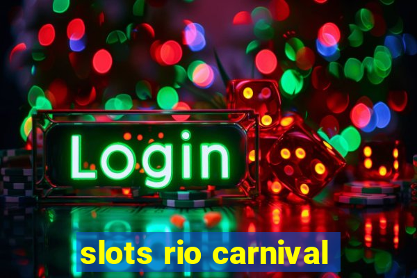 slots rio carnival