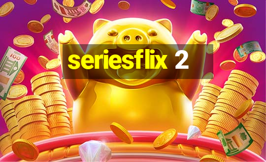 seriesflix 2