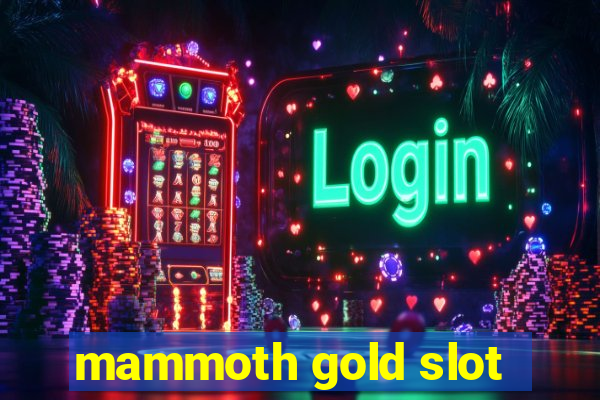 mammoth gold slot