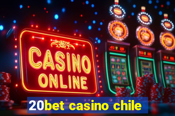 20bet casino chile