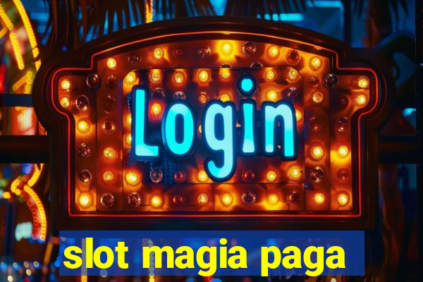 slot magia paga