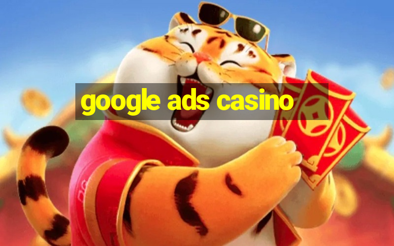 google ads casino