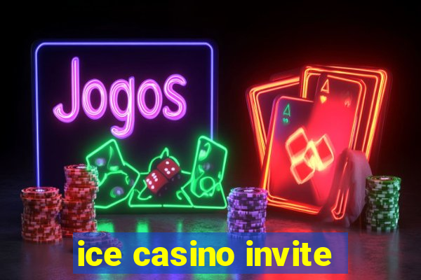 ice casino invite