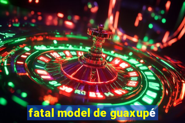 fatal model de guaxupé