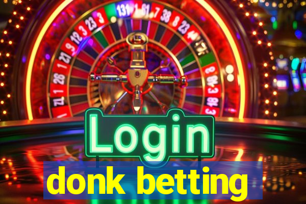 donk betting