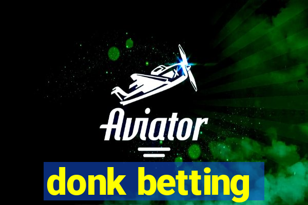 donk betting