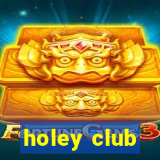 holey club