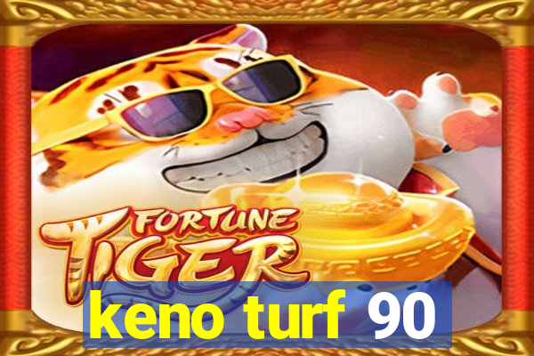 keno turf 90