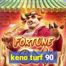 keno turf 90