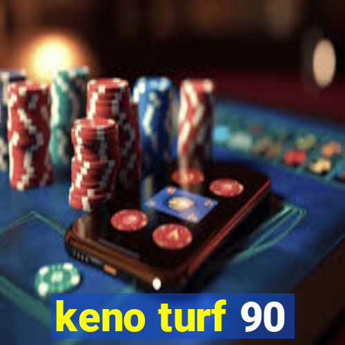 keno turf 90