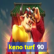 keno turf 90