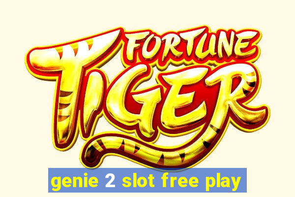 genie 2 slot free play