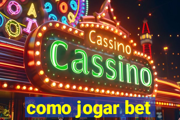 como jogar bet