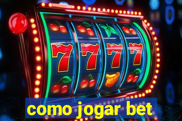 como jogar bet