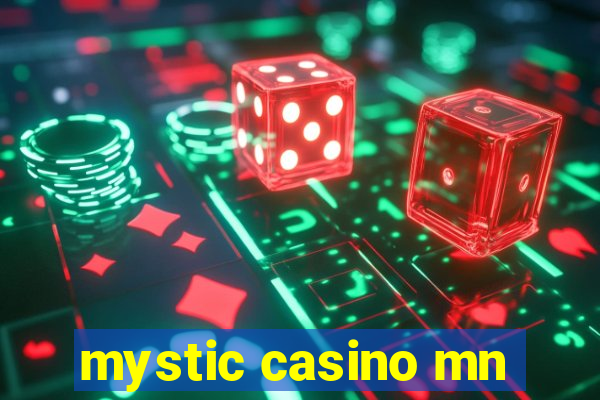 mystic casino mn