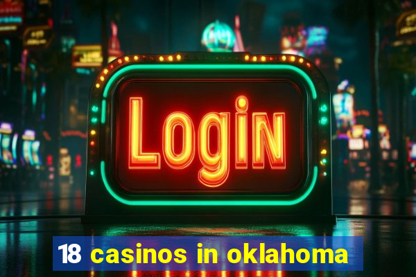 18 casinos in oklahoma