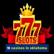 18 casinos in oklahoma