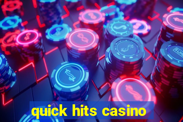 quick hits casino