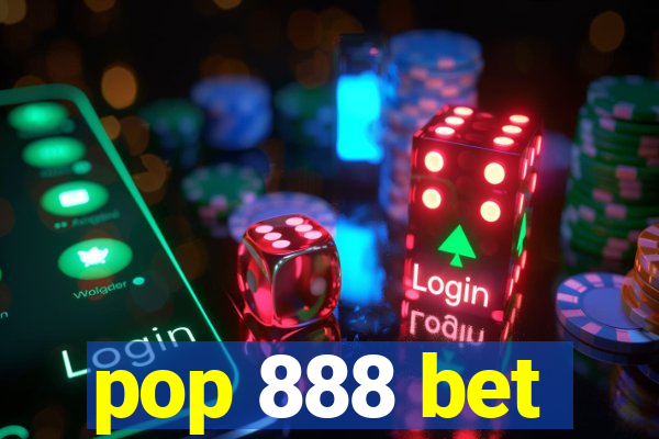 pop 888 bet