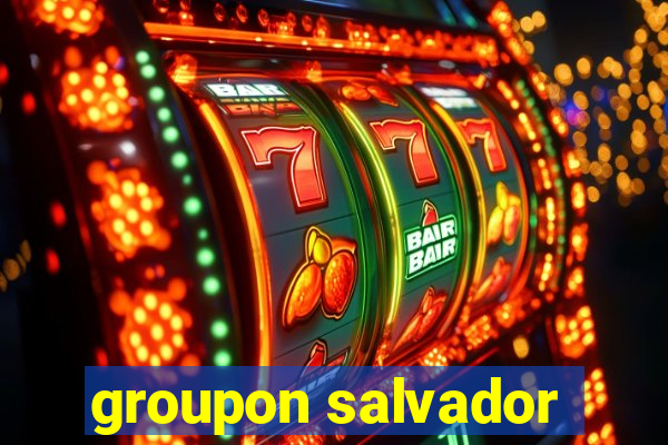 groupon salvador