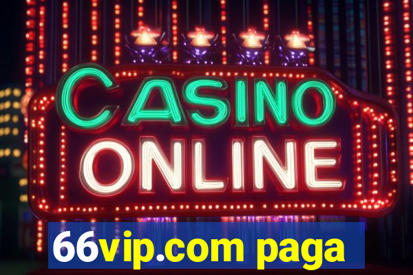 66vip.com paga