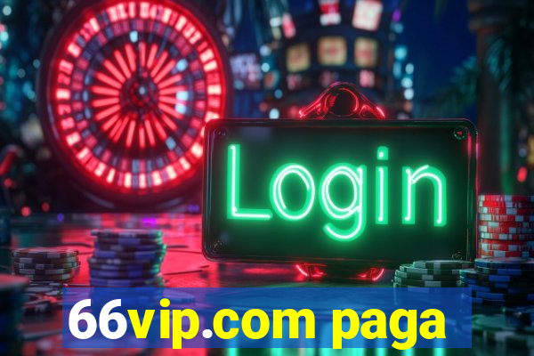 66vip.com paga